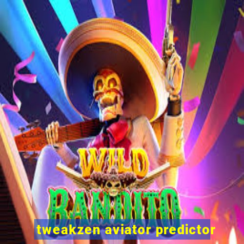 tweakzen aviator predictor